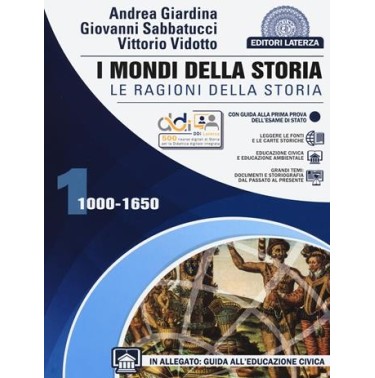 MONDI DELLA STORIA. LE RAGIONIDELLA STORIA. PER LE SCUOLE SUPERIORI. C
