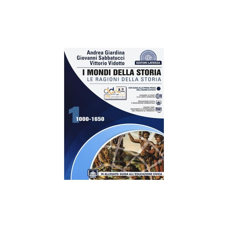 MONDI DELLA STORIA. LE RAGIONIDELLA STORIA. PER LE SCUOLE SUPERIORI. C