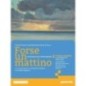 FORSE UN MATTINO B CON PERCORSO LE ORIGINI DELLA LETTERATURA