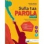 SULLA TUA PAROLA N. E. VOL. UNICO + EB + QUADERNO OPERATIVO + EB - ISBN: 9788839303486