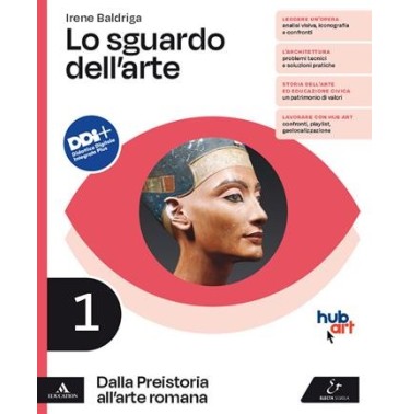 LO SGUARDO DELL'ARTE. 1. DALLA PREISTORIA ALL'ARTE ROMANA - ISBN: 9788863085730