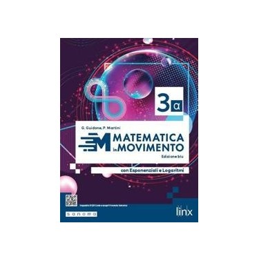 MATEMATICA IN MOVIMENTO - EDIZIONE BLU - TRIENNIO LS - ISBN: 9788893791298