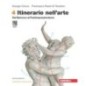 ITINERARIO NELL'ARTE. EDIZ. ARANCIONE VOL. 4 CON MUSEO DIGITALE - ISBN: 9788808623409