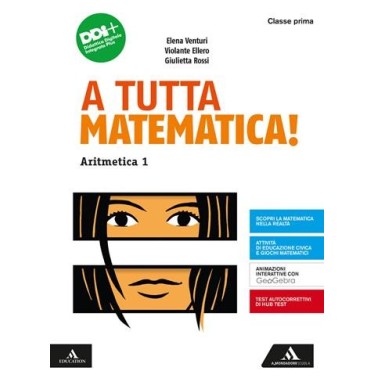 A TUTTA MATEMATICA!-ARIT1 + GEOM1 + Q1 + FASCICOLO