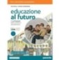 EDUCAZIONE AL FUTURO LA PEDAGOGIA - ISBN: 9788839537454