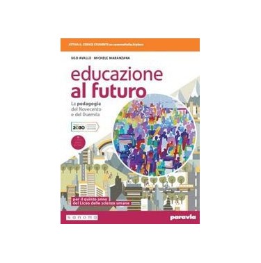 EDUCAZIONE AL FUTURO LA PEDAGOGIA DEL 900 - ISBN: 9788839537621