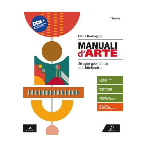 MANUALI D'ARTE. DISEGNO GEOMETRICO