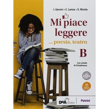 MI PIACE LEGGERE VOLUME B POESIA, TEATRO + EBOOK - ISBN: 9788849422634