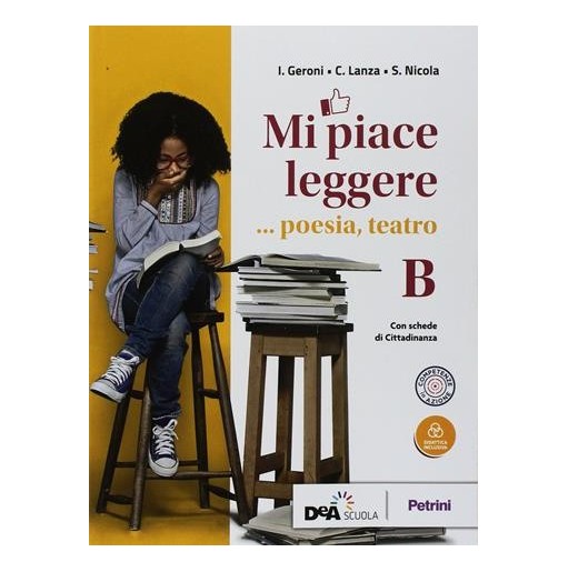 MI PIACE LEGGERE VOLUME B POESIA, TEATRO + EBOOK - ISBN: 9788849422634