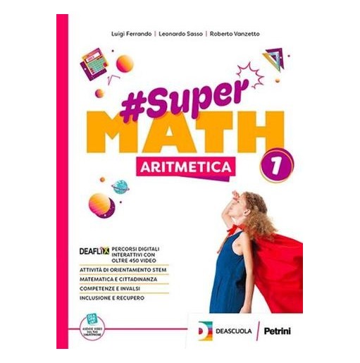 SUPERMATH 1 ARITMETICA + GEOMETRIA + TAVOLE + OTTAVINO PLASTIFICTO + E - ISBN: 9788849425772