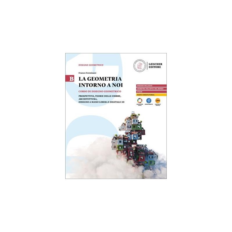 LA GEOMETRIA INTORNO A NOI B - ISBN: 9788858357927