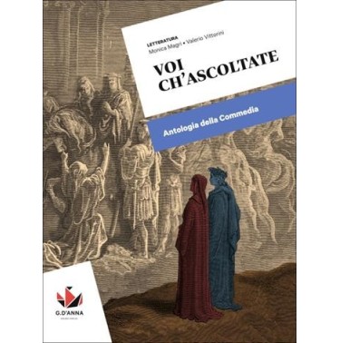 VOI CH'ASCOLTATE ANTOLOGIA DELLA COMMEDIA - ISBN: 9788857792460