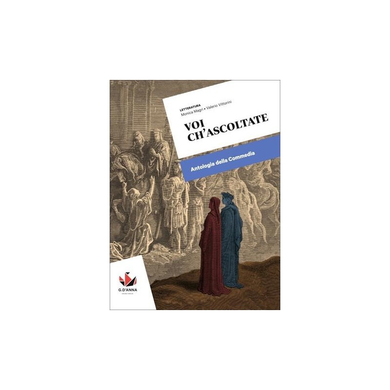 VOI CH'ASCOLTATE ANTOLOGIA DELLA COMMEDIA - ISBN: 9788857792460