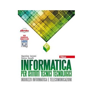 INFORMATICA PER IST. TECNICI TECNOLOGICI VOLUME C - ISBN: 9788826818405