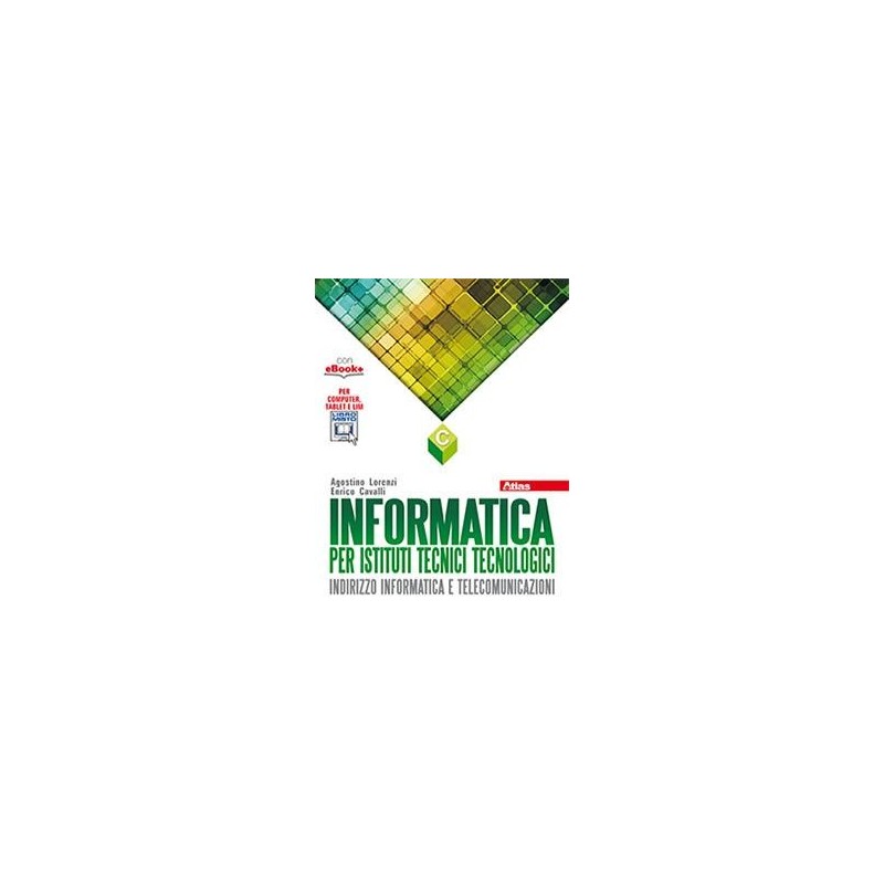 INFORMATICA PER IST. TECNICI TECNOLOGICI VOLUME C - ISBN: 9788826818405