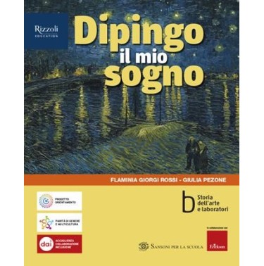 DIPINGO IL MIO SOGNO VOL. B-STORIA DELL'ARTE E LABORATORI - ISBN: 9788838344954