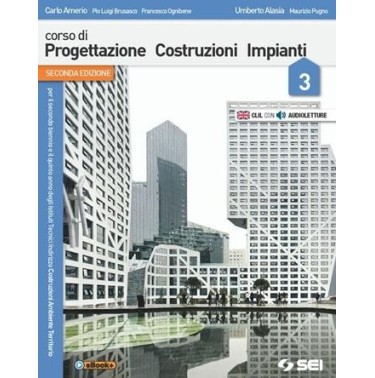 CORSO DI PROGETTAZIONE COSTRUZIONE IMPIANTI 3 - ISBN: 9788805074884