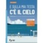 E SULLA MIA TESTA C'E' IL CIELO-VOLUME UNICO - ISBN: 9788805080601