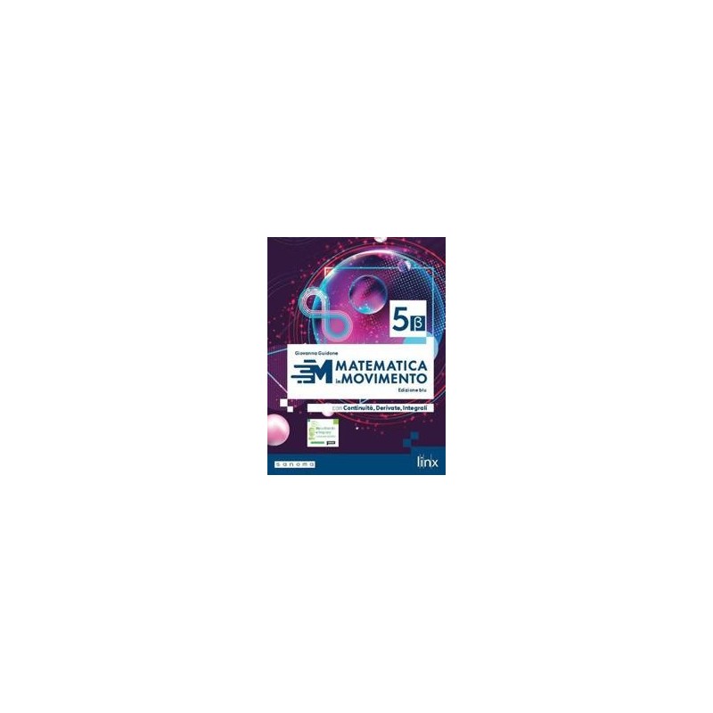 MATEMATICA IN MOVIMENTO - EDIZIONE BLU - TRIENNIO LS - VOLUM - ISBN: 9788893793155