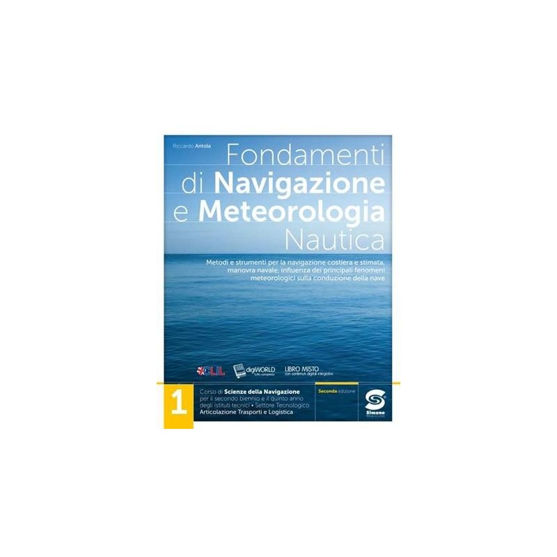 FONDAMENTI DI NAVIGAZIONE E METEOROLOGIA NAUTICA 1 - ISBN: 9788891424792
