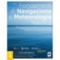 FONDAMENTI DI NAVIGAZIONE E METEOROLOGIA NAUTICA 1 - ISBN: 9788891424792