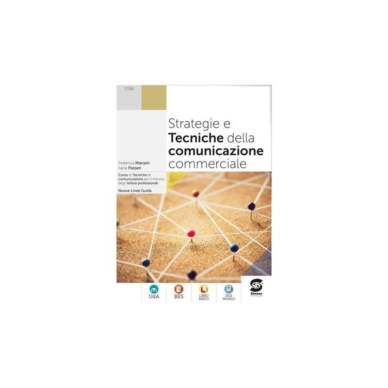 STRATEGIE E TECNICHE DELLA COMUNICAZIONE COMMERCIALE - ISBN: 9788891429131
