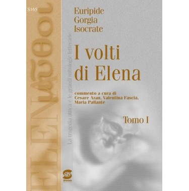 EURIPIDE, GORGIA, ISOCRATE: I VOLTI DI ELENA - ISBN: 9788824487238