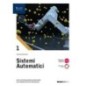 SISTEMI AUTOMATICI 1 ED. 2024 - ISBN: 9788823374959