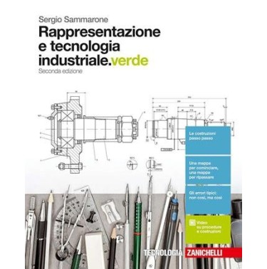 RAPPRESENTAZIONE E TECNOLOGIA INDUSTRIALE. EDIZ. VERDE. PER LE SCUOLE - ISBN: 9788808220899