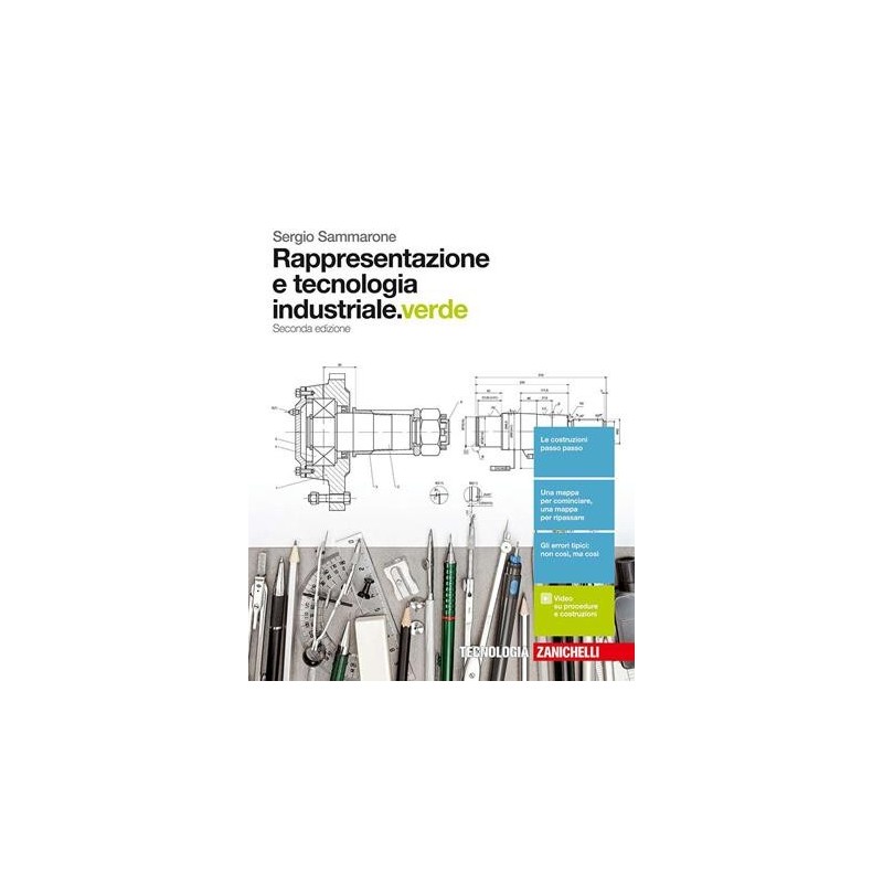 RAPPRESENTAZIONE E TECNOLOGIA INDUSTRIALE. EDIZ. VERDE. PER LE SCUOLE - ISBN: 9788808220899