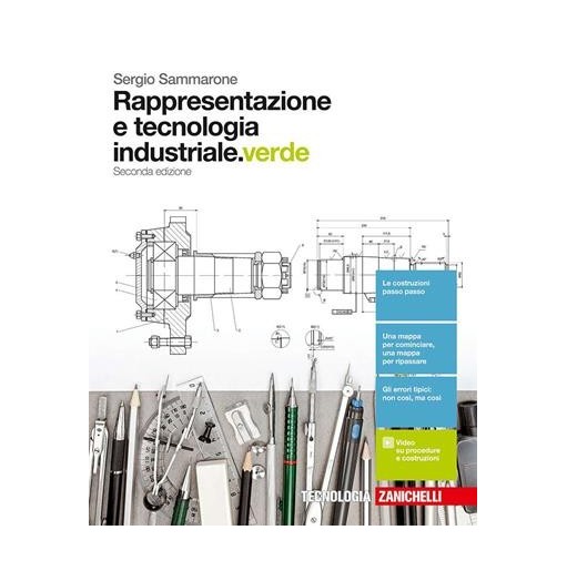 RAPPRESENTAZIONE E TECNOLOGIA INDUSTRIALE. EDIZ. VERDE. PER LE SCUOLE - ISBN: 9788808220899