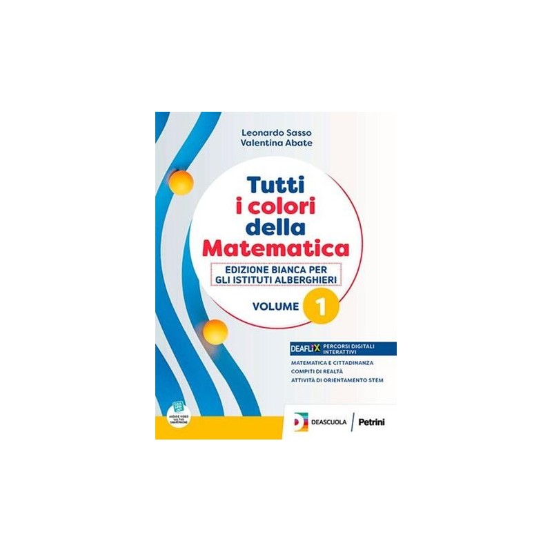 TUTTI I COLORI DELLA MATEMATICA-ED.BIANCO ALBERGHIERI-PRIMO BIENNIO - ISBN: 9788849425758