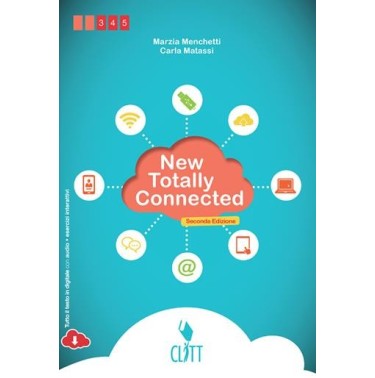 NEW TOTALLY CONNECTED. PER LE SCUOLE SUPERIORI. CON E-BOOK - ISBN: 9788808259226