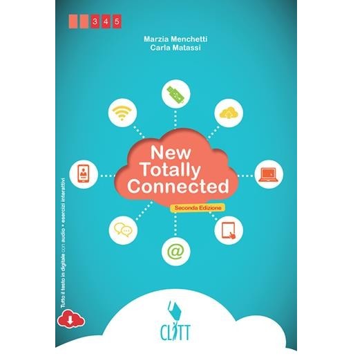 NEW TOTALLY CONNECTED. PER LE SCUOLE SUPERIORI. CON E-BOOK - ISBN: 9788808259226