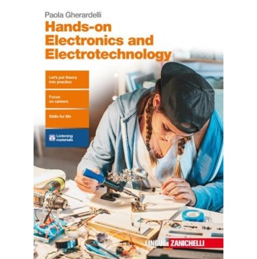 HANDS-ON ELECTRONICS AND ELECTROTECHNOLOGY. PER LE SCUOLE SUPERIORI. C - ISBN: 9788808520975