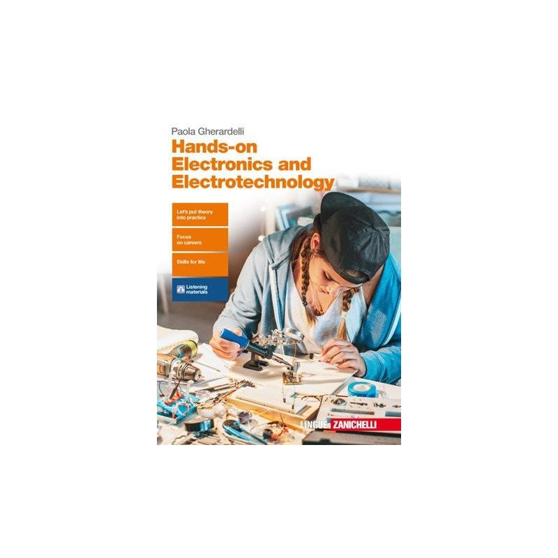 HANDS-ON ELECTRONICS AND ELECTROTECHNOLOGY. PER LE SCUOLE SUPERIORI. C - ISBN: 9788808520975
