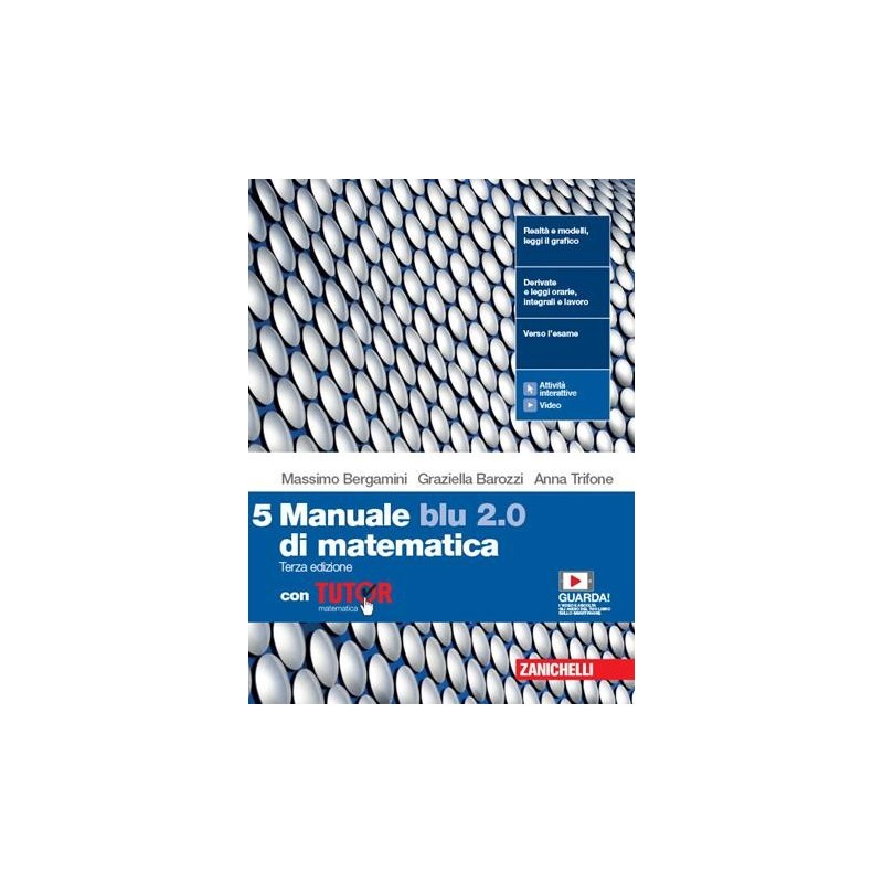MANUALE BLU 2.0 DI MATEMATICA. CON TUTOR VOL. 5 PER LE SCUOLE SUPERIOR - ISBN: 9788808598301