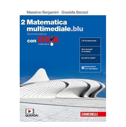 MATEMATICA MULTIMEDIALE. BLU. VOL. 2 CON TUTOR. PER LE SCUOLE SUPERIOR - ISBN: 9788808754325