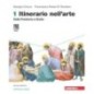 ITINERARIO NELL'ARTE. EDIZ. VERDE VOL. 1 CON MUSEO DIGITALE - ISBN: 9788808551344