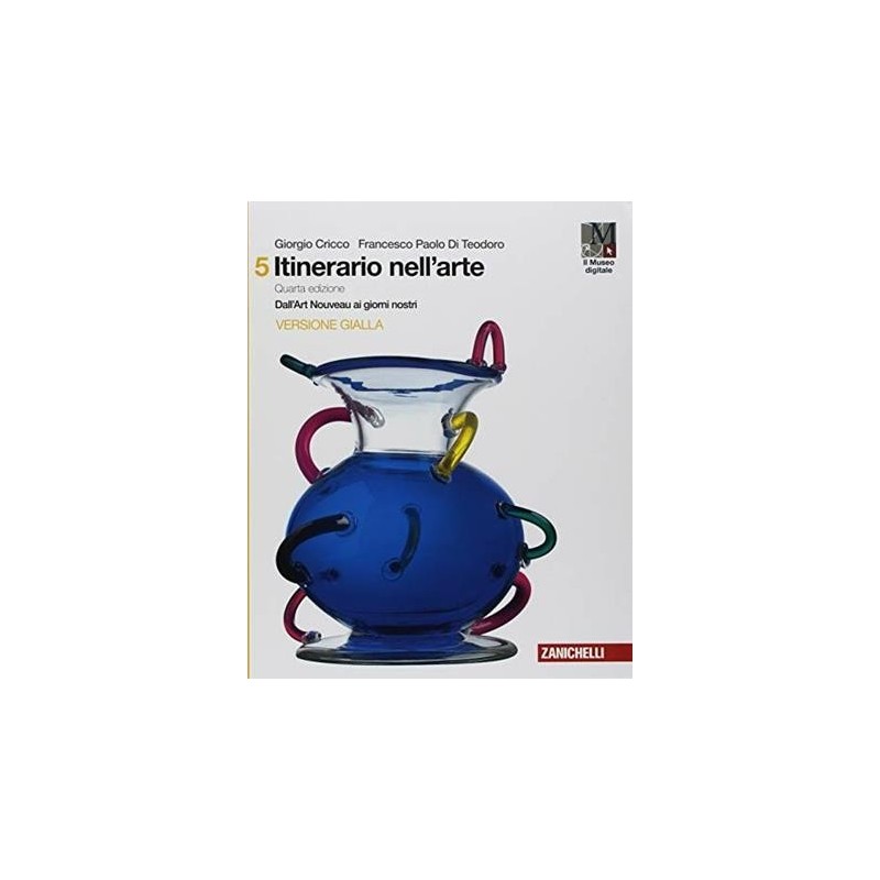 ITINERARIO NELL'ARTE. PER LE SCUOLE SUPERIORI. CON E-BOOK: MUSEO DIGIT - ISBN: 9788808324870