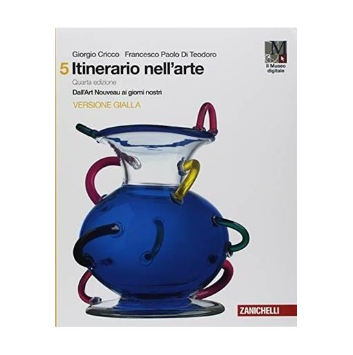 ITINERARIO NELL'ARTE. PER LE SCUOLE SUPERIORI. CON E-BOOK: MUSEO DIGIT - ISBN: 9788808324870