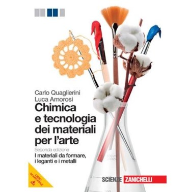 CHIMICA E TECNOLOGIA DEI MATERIALI PER L'ARTE. MATERIALI DA FORMARE - ISBN: 9788808063694