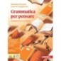 GRAMMATICA PER PENSARE VOL.UNICO - ISBN: 9788808356185