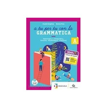 A TU PER TU CON LA GRAMMATICA VOL. A + EBK + TAVOLE + QUADERNO + EAS