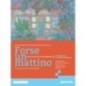 FORSE UN MATTINO ED. CON SCRITTURA - ISBN: 9788839562760