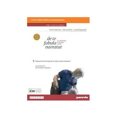 DE TE FABULA NARRATUR 3 PER I LICEI CLASSICI - ISBN: 9788839538291
