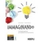 IMMAGINANDO. TECNOLOGIE APPLICATE PER LA GRAFICA E LA COMUNICAZIONE.