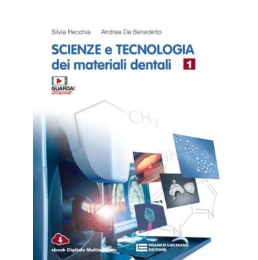 SCIENZE E TECNOLOGIA DEI MATERIALI DENTALI VOL. 1
