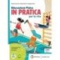 IN PRATICA PER LA VITA EDUCAZIONE CIVICA PER LA VITA - ISBN: 9788839304704