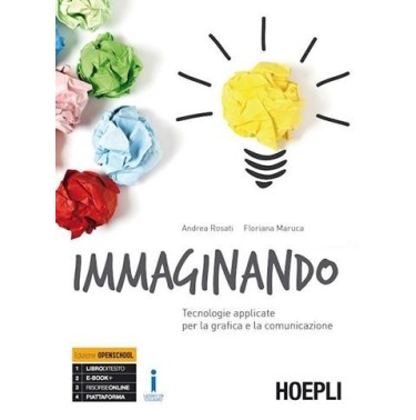 IMMAGINANDO. TECNOLOGIE APPLICATE PER LA GRAFICA E LA COMUNICAZIONE. - ISBN: 9788820372644